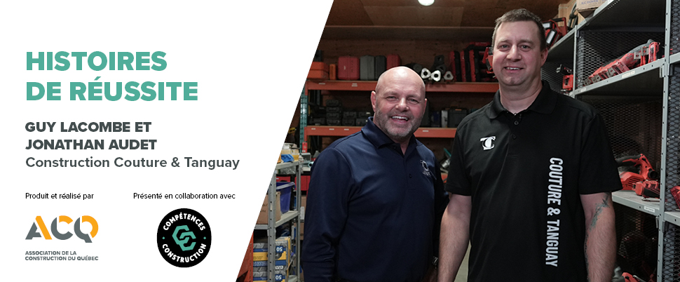 Guy Lacombe et Jonathan Audet de construction Couture et Tanguay pour compétences construction